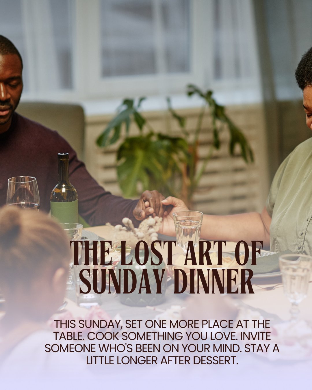 THE LOST ART OF SUNDAY DINNER
