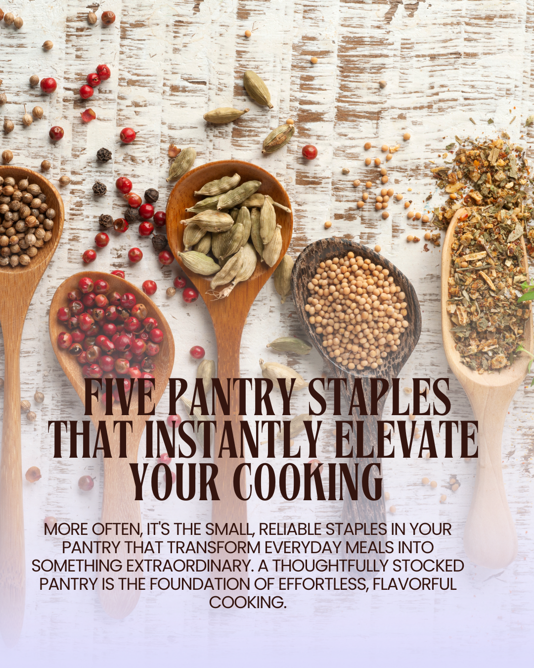 Five Pantry Staples That Instantly Elevate Your Cooking