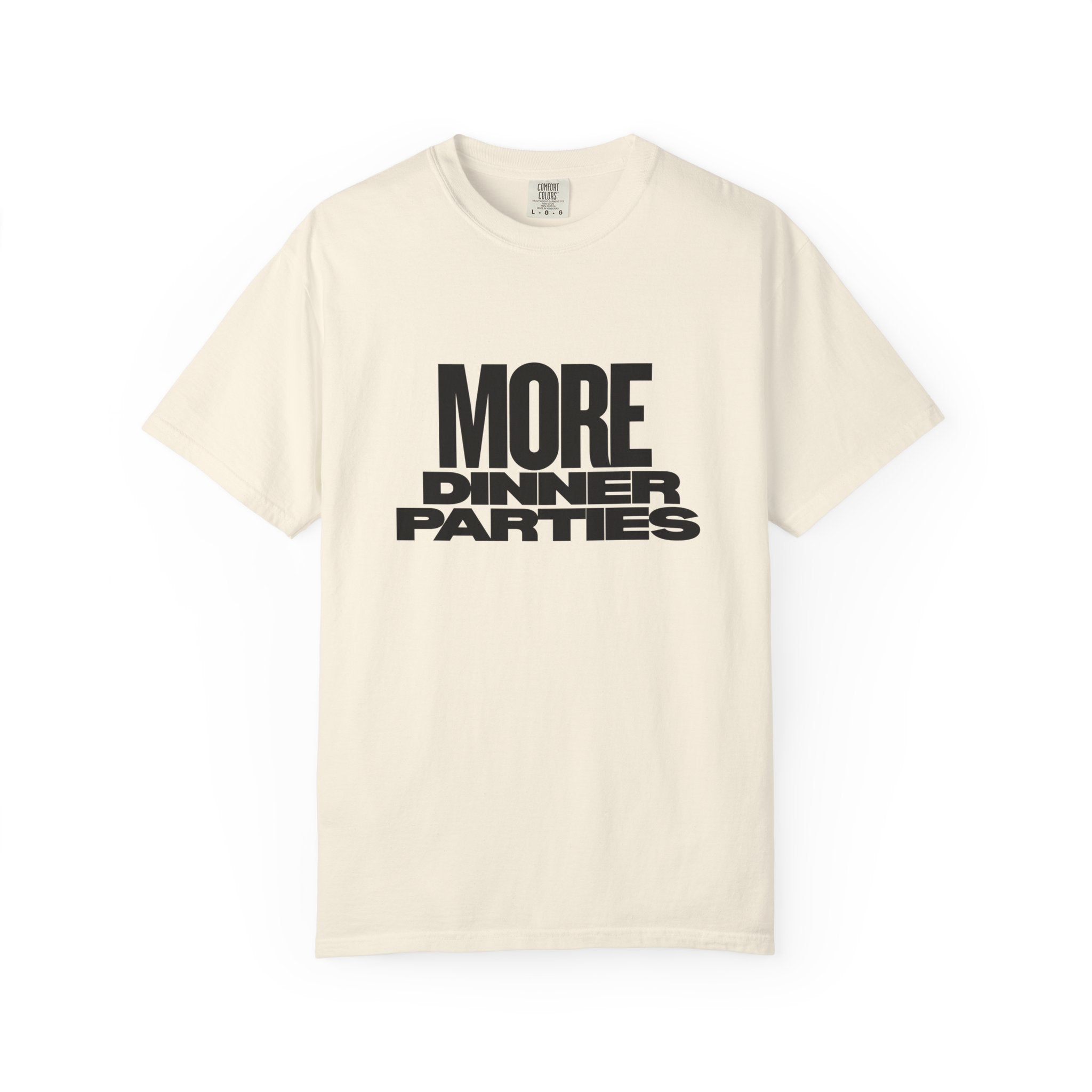 More Dinner Parties Graphic T-Shirt — Dinner Club Collection